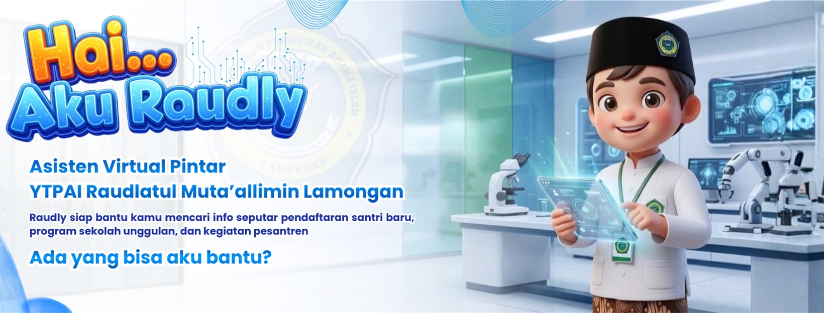 Kenalkan RAUDLY - Asisten Santri Digital Resmi YTPAI Raudlatul Muta'allimin Lamongan